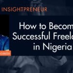 become successful freelancer. insight.ng