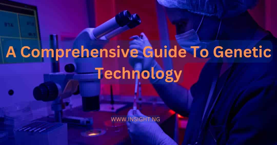 A Comprehensive Guide to Genetic Technology